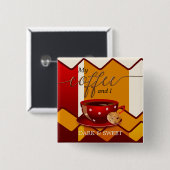 Funny Coffee Lover Sweet Button (Vorne & Hinten)