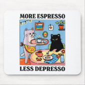 Funny Coffee Lover With Cute Cat More Espresso Les Mousepad (Vorne)