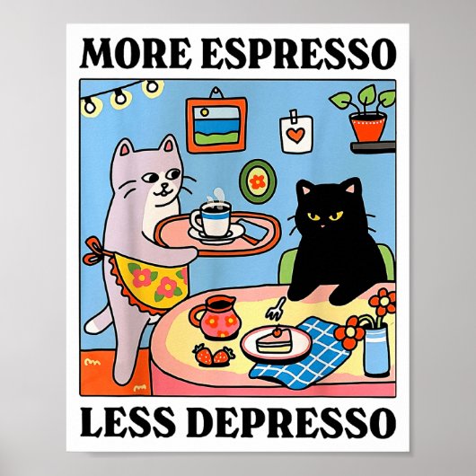 Funny Coffee Lover With Cute Cat More Espresso Les Poster (Vorne)