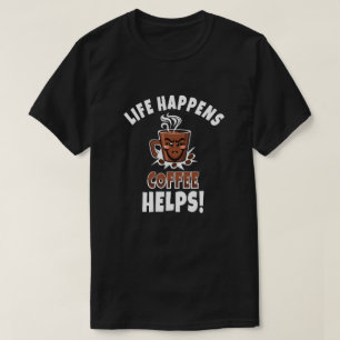 Funny Coffee Lover Zitat T-Shirt