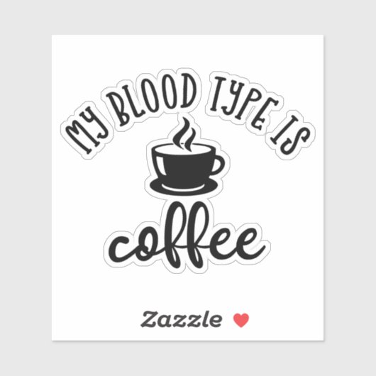Funny Coffee Lovers Design. Mein Bluttyp ist Kaffe Aufkleber (Blatt)