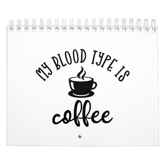 Funny Coffee Lovers Design. Mein Bluttyp ist Kaffe Kalender (Titelbild)