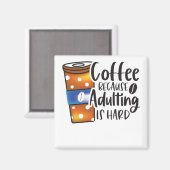 Funny Coffee Lovers Sprichwort - Kaffeeveröffentli Magnet (Vorderseite/Rückseite)