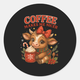 Funny Coffee macht mich Nicer Cow Weihnachtsfeiert Runder Aufkleber