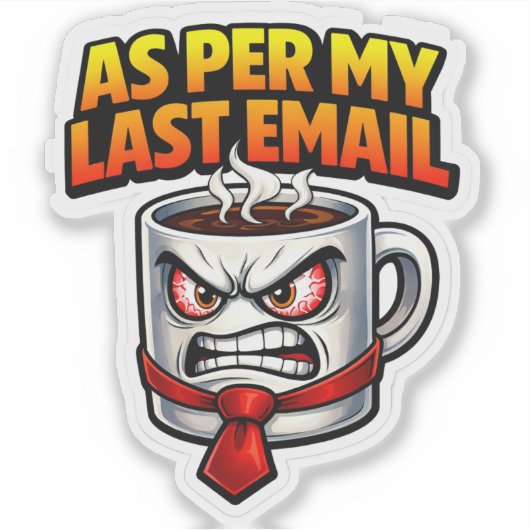 Funny Coffee Mug Last Email Sticker (Vorderseite)