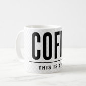 Funny Coffee Mug | This Is Coffee | Sarcastic Kaffeetasse (Vorderseite Links)