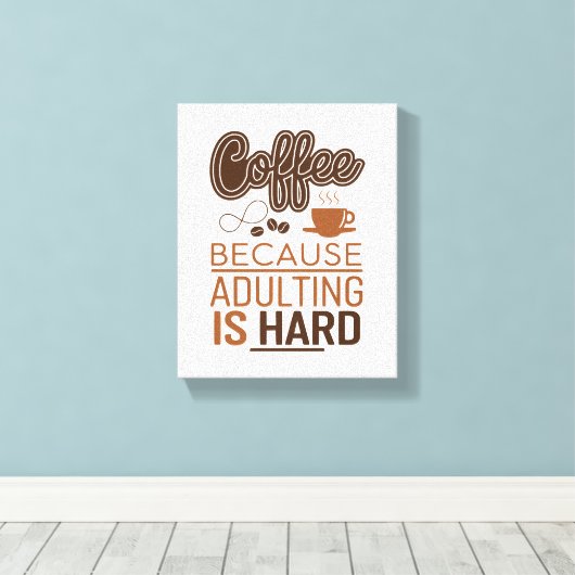 Funny Coffee Perfekt für Ihre Küche oder Ihr Büro Leinwanddruck (Insitu (Holzboden))