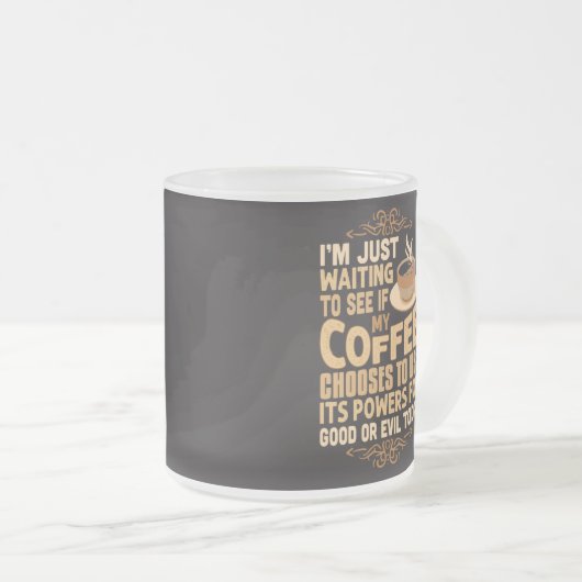 Funny Coffee Power für Guten oder Bösen Mattglastasse (VorderseiteRechts)