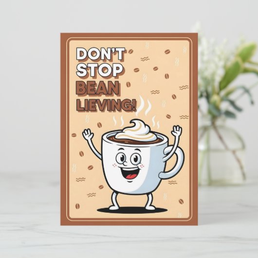 Funny Coffee Pun Don’t Stop Bean Lieving cute Dankeskarte (Stehend Vorderseite)