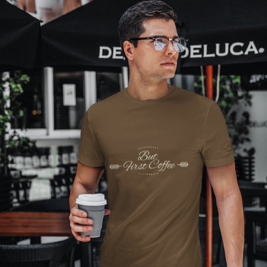 Funny coffee quote in braun T-Shirt