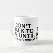 Funny Coffee Quote - Sprich nicht, bis die Tasse l (Vorderseite Links)