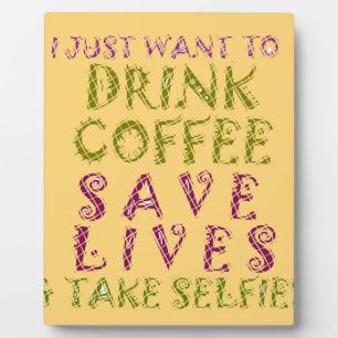 Funny Coffee Selfquote Design Fotoplatte