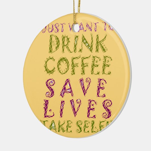 Funny Coffee Selfquote Design Keramikornament (Links)