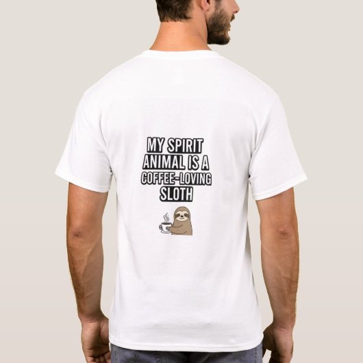 Funny Coffee Sloth T - Shirt | Mein Geist Tier ist (Rückseite)