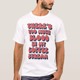Funny Coffee Spaß Retro Pop Kultur Text Sprichwort T-Shirt