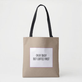 Funny Coffee Sprichwort Tasche