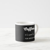 Funny Coffee Sprichwort Textdesign Espressotasse (Vorderseite Rechts)