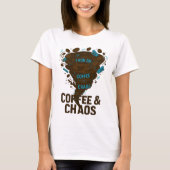 Funny Coffee T - Shirt - "I Run On Coffee & Chaos" (Vorderseite)