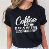 Funny Coffee T-Shirt, Kaffee macht mich weniger Mu T-Shirt