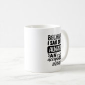 Funny Coffee Tasse (VorderseiteRechts)