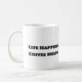 Funny Coffee Tasse - Das Leben kommt mit Kaffee (Links)