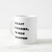 Funny Coffee Tasse - Decaf nein danke ich bin kein (Vorderseite Links)