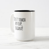 Funny coffee Tasse-Dont Touch meine Becher Bauer Zweifarbige Tasse (Vorderseite Links)