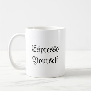 Funny Coffee Tasse - Espresso Sie selbst