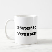 Funny Coffee Tasse - Espresso Sie selbst