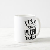 Funny Coffee Tasse for Introverts - Es ist zu Peop (VorderseiteRechts)