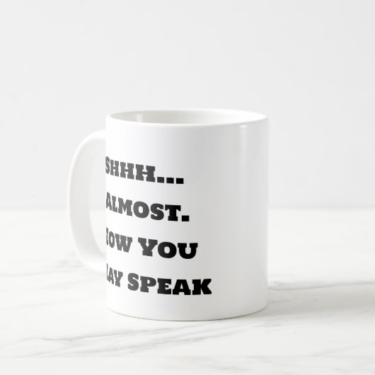 Funny Coffee Tasse - Jetzt können Sie sprechen (Vorderseite Links)
