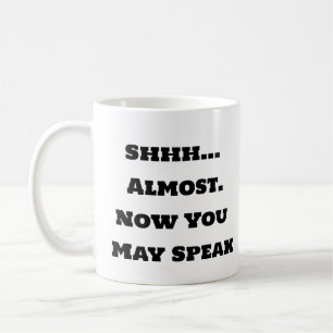Funny Coffee Tasse - Jetzt können Sie sprechen