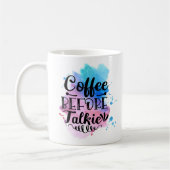Funny Coffee Tasse - Kaffee vor Talkie Morgens (Links)
