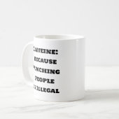 Funny Coffee Tasse - Koffein über Gewalt (Vorderseite Links)