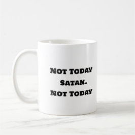 Funny Coffee Tasse - nicht heute Satan