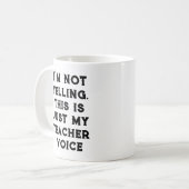Funny Coffee Tasse - Nicht schreien Teacher Voice (Vorderseite Links)