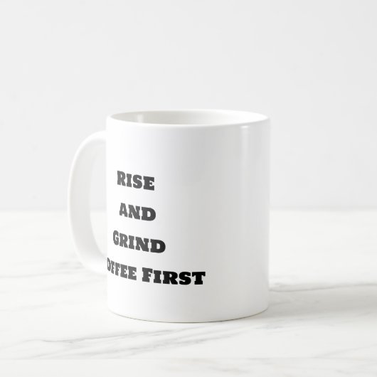 Funny Coffee Tasse - Rise and Grind (Vorderseite Links)