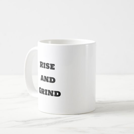 Funny Coffee Tasse - Rise and Grind (Vorderseite Links)