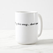 Funny Coffee Tasse - Sarcastic Quote for Mornings  (VorderseiteRechts)