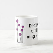 Funny Coffee Tasse - Sprich nicht bis leer (Mittel)
