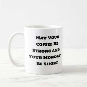 Funny Coffee Tasse - Starker Kaffee Kurz Montag