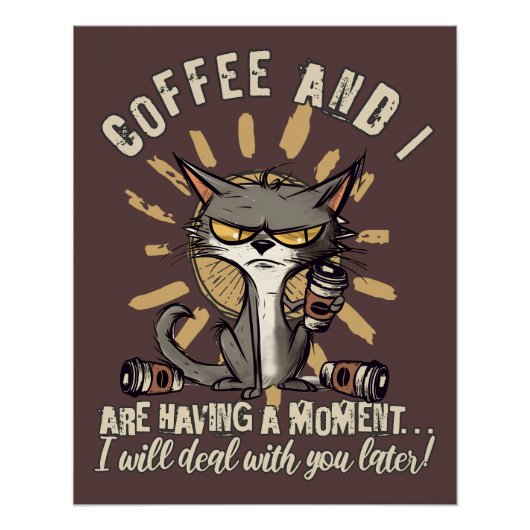 Funny Coffee und ich haben einen Moment Cat Poster (Vorderseite)