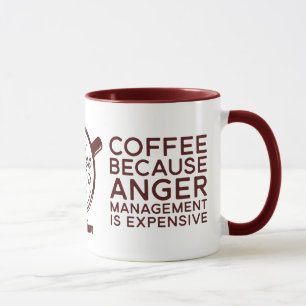 Funny Coffee, weil Wut Management teuer ist Tasse