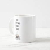 Funny Coffee Zitat, das Leben passiert Kaffee hilf Kaffeetasse (Vorderseite Links)