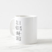 Funny Coffee Zitat Einfach Minimalistisch Kaffeetasse (Vorderseite Links)