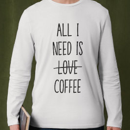 Funny Coffee Zitat Einfach Minimalistisch T-Shirt