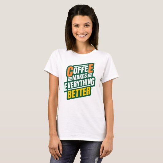 Funny Coffee Zitat  T-Shirt (Vorne ganz)