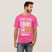 Funny Coin Collecting Coins And Money Hobby T-Shirt (Vorne ganz)