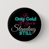 Funny Cold Weather Winter Wanderangebot Button (Vorderseite)