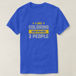 Funny Coloring Enthusiasten T - Shirt